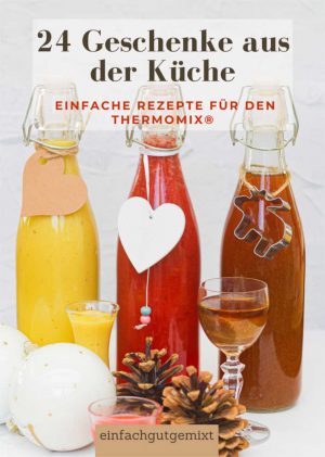 24 Geschenke aus der Küche "Einfache Rezepte für den Thermomix®"